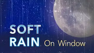 Rain sound on window. Rain for sleeping, study and relaxation.Soft rain.