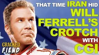 That Time Iran Hid Will Ferrell's Crotch With CGI | Cracked Fiend