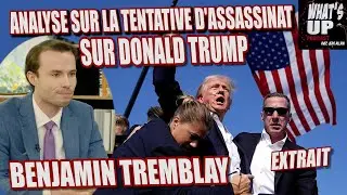 Tentative d'ASSASSINAT sur TRUMP / Benjamin Tremblay / WUP (Extrait)