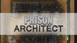 Prison Architect - Failure Conditions Demo - Alpha 20