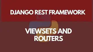 Using Viewsets And Routers | Learn Django REST Framework #6