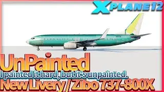 X-Plane Livery Introduce, Zibo 737-800X / UnPainted