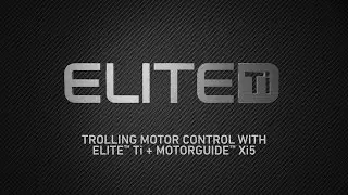 Lowrance Elite Ti - Trolling Motor Control with Elite Ti & Motorguide Xi5