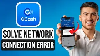 How To Solve GCash Network Connection Error (2024) - Full Guide