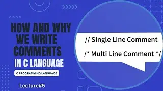 Comments in C Programming Language | Lecture 5