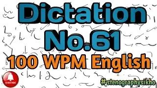 #61 | 100 WPM English Dictation | 100 Speed English Dictation | shorthand 100wpm | 