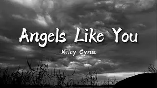 Miley Cyrus - Angels like you