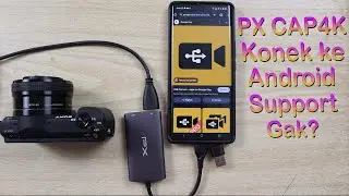 PX CAP4K to Android Smartphone using USB CAM Support or not?