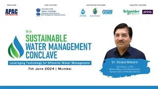 APAC 9th Sustainable Water Management Conclave : Sanjay Belsare, IAS, Secretary- WRD, Maharashtra