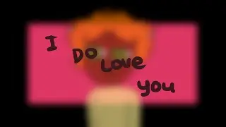 meme | I Do Love You