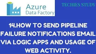 14 How to Send Pipeline Failure Notifications Email via Logic Apps and Usage of Web Activity