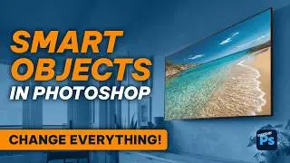 How to Use Smart Objects in Photoshop (Beginners Tutorial 2026)