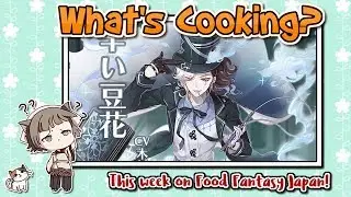 What's Cooking? This Week On Food Fantasy Japan #15
