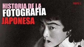 LA HISTORIA DE LA FOTOGRAFÍA JAPONESA. (NEONES, CUERVOS Y ROSAS. DOCUMENTAL)