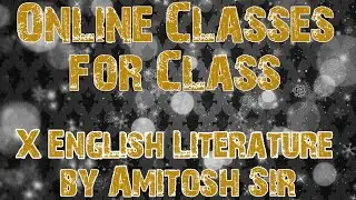 class 10: English (An angel in Disguise) part 2