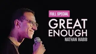 Nathan Habib: Great Enough - Stand Up Comedy Special