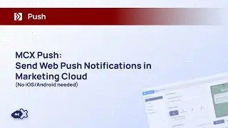 MCX Push - Send Web Push Notifications in Marketing Cloud (No iOS/Android needed)