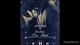 SpazzTruly - I’ve Tried (ft. Rexkless)