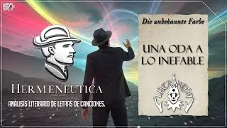 ANÁLISIS DE LA LETRA DE DIE UNBEKANNTE FARBE DE LACRIMOSA | HERMENÉUTICA (Episodio 12)