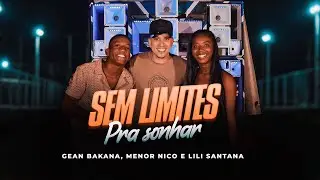 Gean Bakana - Sem Limites Pra Sonhar - Feat. Menor Nico