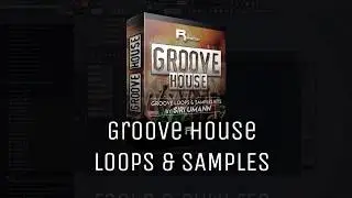 Groove House Samplepack - Loops & samples for Groove House productions