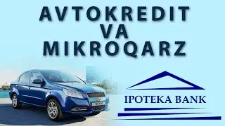 AVTOKREDIT va MIKROQARZ  olish yo‘llari. Ipoteka bank.