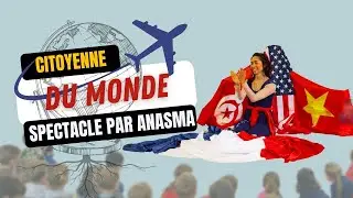 Citoyenne du Monde Spectacle 2023 par Anasma - écoles