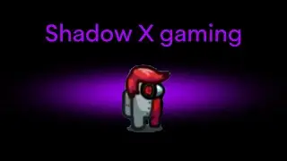 Shadow X gaming in among us Among us animation Part 1