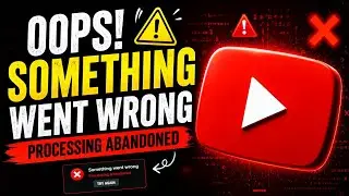 Oops! Something Went Wrong Processing Abandoned ❌ | Error Fix Solution 🔥| Video Processing Abandoned