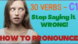 30 C1 English Verbs — Pronunciation & Meaning | C1 Level | Vocabio