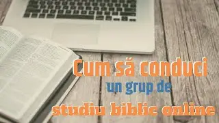 Cum să conduci un grup de studiu biblic online