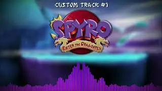 Custom Track #1 - Spyro: Enter the Dragonfly