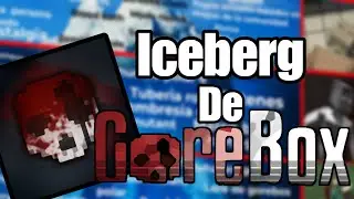 El Iceberg Definitivo De GoreBox //gorebox vm ft luriaz