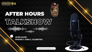 After Hours, A served Neat Podcast Episode 2