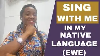 This is one of my superpowers: Sing along with me in my native language (Ewe, a Ghanaian language)