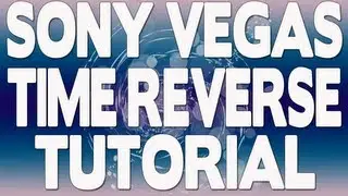Sony Vegas Pro 11 Time Reverse Effect Tutorial [HD]