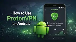 How to Use Proton VPN on Android (Easy & Quick)