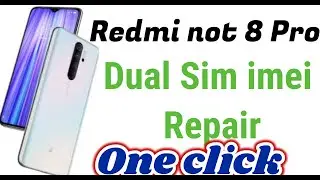 Redmi Note 8 Pro imei Repair one click All Redmi Dual Sim Imei Repair one click