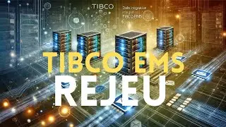 Mettre en place un système de rejeu avec TIBCO EMS