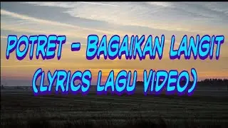 Potret - Bagaikan Langit (lyrics Lagu Video)