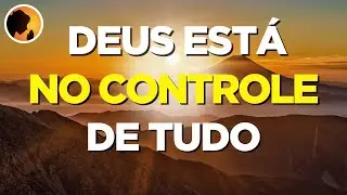 Deus está no controle de tudo | Oração Forte e Poderosa pra conquistar as suas bênçãos
