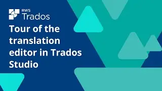 Tour of the translation editor in Trados Studio