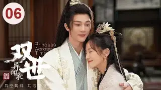 EP 06: Modern Girl Fall in Love with Prince in Another World [Princess Across Time]