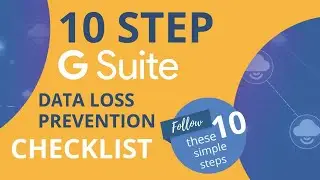 10 Step G Suite Data Loss Prevention (DLP) Checklist