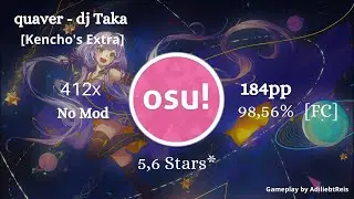 quaver - dj Taka [Kencho's Extra] 5,6* [184pp] 98,56% FC | Osu!