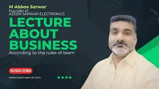 WAQT KI PABANDI AUR ZEMEDARI KA EHSAS | AZEEM SARWAR ELECRONICS HALL ROAD LAHORE | 4JAN2024