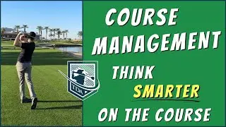 COURSE MANAGEMENT - THINK SMARTER ON THE GOLF COURSE