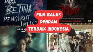 5 Film Indonesia Bertema Balas Dendam, Sadis Banget!
