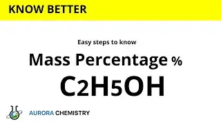 Calculate Mass % PERCENT of Carbon in C2H5OH | Mole Concept