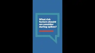 Risk Factors to Consider During Spikes - Dr. Webb